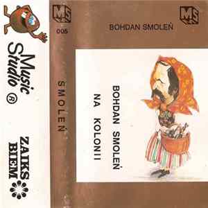 Bohdan Smoleń - Bohdan Smoleń Na Kolonii FLAC album