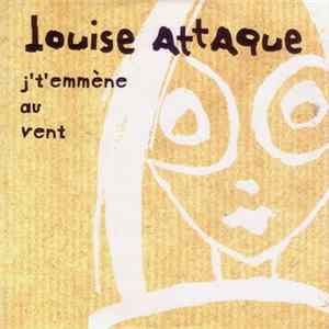 Louise Attaque - J't'emmène Au Vent FLAC album