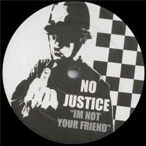 No Justice - I'm Not Your Friend FLAC album
