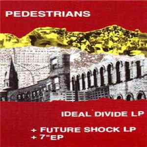 Pedestrians - Ideal Drive LP + Future Shock LP + 7" EP FLAC album