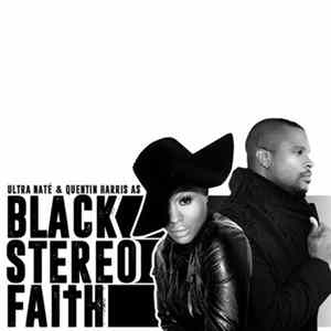 Ultra Naté & Quentin Harris As Black Stereo Faith - Black Stereo Faith FLAC album
