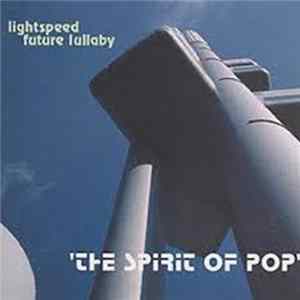 Lightspeed Future Lullaby - The Spirit of Pop FLAC album