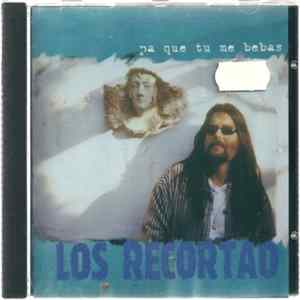 Los Recortao - Pa Que Tú Me Bebas FLAC album