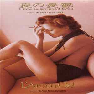 L'Arc~en~Ciel - 夏の憂鬱 (Time To Say Goodbye) FLAC album