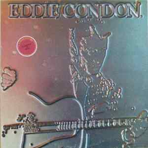 Eddie Condon And His Windy City Seven - Windy City Seven And Jam Sessions At Commodore FLAC album