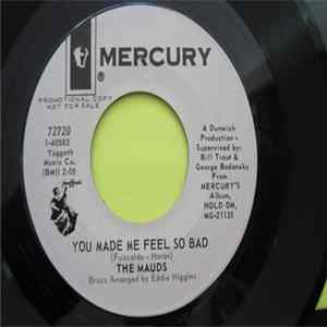 The Mauds - When Something Is Wrong (With My Baby} / You Made Me Feel So Bad FLAC album
