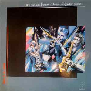 Ben Van Den Dungen / Jarmo Hoogendijk Quintet - Heart Of The Matter FLAC album