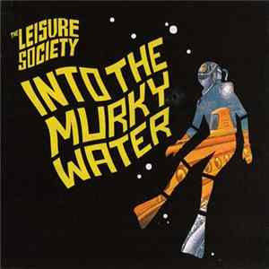 The Leisure Society - Into The Murky Water FLAC album