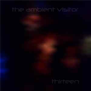 The Ambient Visitor - Thirteen FLAC album