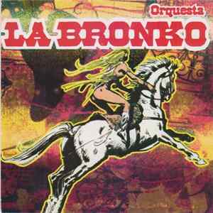 Orquesta La Bronko - Orquesta La Bronko FLAC album