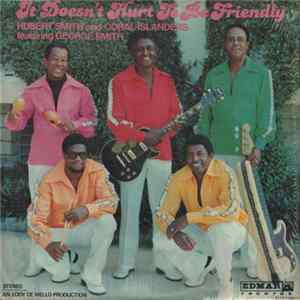 Hubert Smith And The Coral Islanders - It Doesn't Hurt To Be Friendly FLAC album