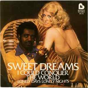 Sweet Dreams - I Could Conquer The World / Lonely Days Lonely Nights FLAC album