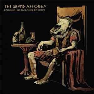 The Grand Astoria - Caesar Enters The Palace Of Doom FLAC album