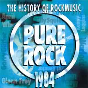 Various - Pure Rock 1984 - The History Of Rockmusic FLAC album