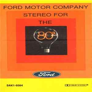 Various - Ford Motor Company Presents Stereo For The '80s FLAC album