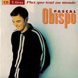 Pascal Obispo - Plus Que Tout Au Monde FLAC album