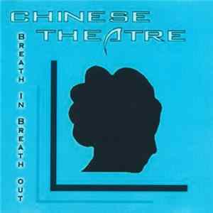 Chinese Theatre - Breathe In Breathe Out FLAC album