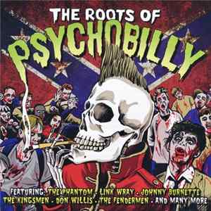 Various - Roots Of Psychobilly FLAC album