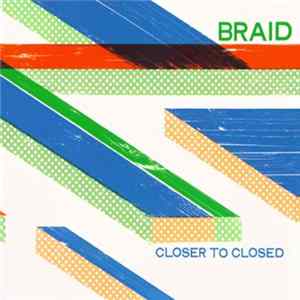 Braid - Closer To Closed FLAC album