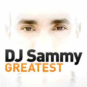 DJ Sammy - Greatest - DJ Sammy FLAC album