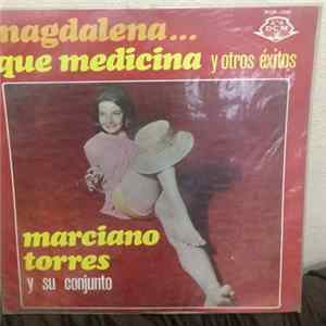 Marciano Torres Y Su Conjunto - Magdalena... Que Medicina y otros exitos FLAC album