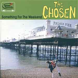 The Chosen - Something For The Weekend FLAC album
