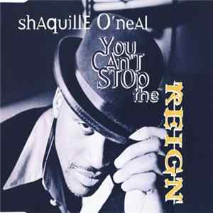 Shaquille O'Neal - You Can't Stop The Reign FLAC album