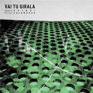 Saulius Spindi, Petras Zalanskas - Vai Tu Girala FLAC album