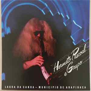 Hermeto Pascoal E Grupo - Lagoa Da Canoa Município De Arapiraca FLAC album