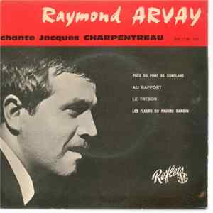 Raymond Arvay - Chante Jacques Charpentreau FLAC album