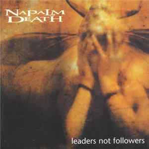 Napalm Death - Leaders Not Followers FLAC album