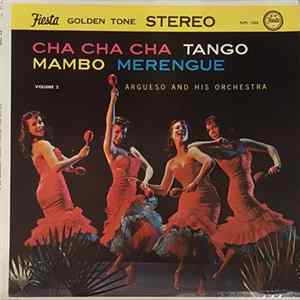 Argueso And His Orchestra - Cha Cha Cha - Tango - Mambo - Merengue Volume 2 FLAC album