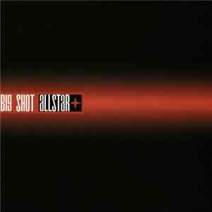 Big Shot Allstar - Big Shot Allstar FLAC album