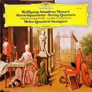 Wolfgang Amadeus Mozart - Melos Quartett Stuttgart - Streichquartette • String Quartets: G-dur (In G Major) KV 387 • d-moll (In D Minor) KV 421 FLAC album