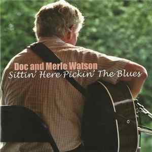 Doc & Merle Watson - Sittin' Here Pickin' The Blues FLAC album