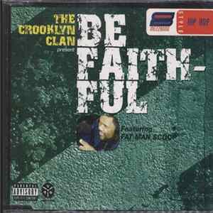 The Crooklyn Clan Featuring Fat Man Scoop - Be Faithful FLAC album