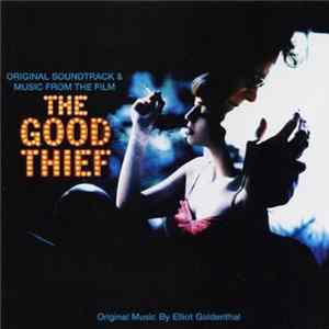 Elliot Goldenthal, Various - The Good Thief - Original Soundtrack & Music From The Film FLAC album