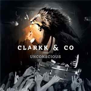 Clarkk & Co - Unconscious FLAC album