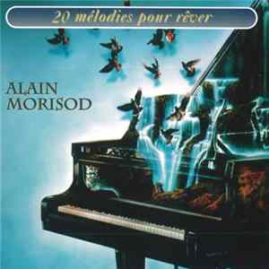 Alain Morisod - 20 Mélodies Pour Rêver FLAC album