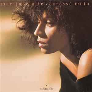 Marijosé Alie - Caressé Moin FLAC album