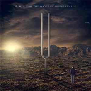 Phi - Now The Waves Of Sound Remain FLAC album