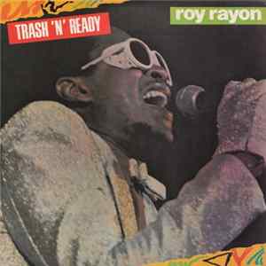 Roy Rayon - Trash 'N' Ready FLAC album