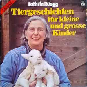 Kathrin Rüegg - Tiergeschichten Für Kleine Und Grosse Kinder FLAC album