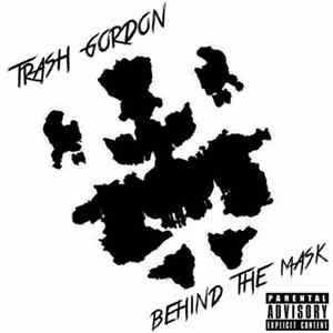 Trash Gordon - Behind The Mask FLAC album