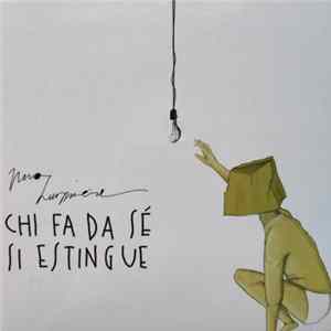 Nero Lumière - Chi Fa Da Sé Si Estingue FLAC album