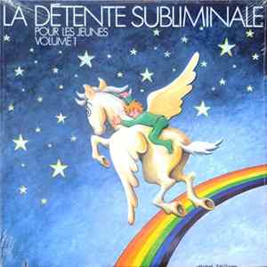 Frédéric Dorval, Colette Chabot - La Détente Subliminale Pour Les Jeunes Volume 1 FLAC album