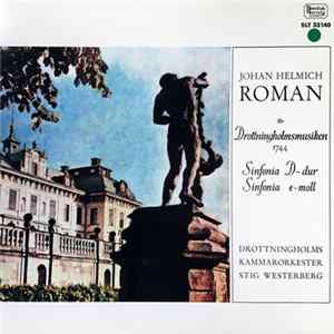 Johan Helmich Roman, Drottningholms Kammarorkester, Stig Westerberg - Ur Drottningholmsmusiken 1744; Sinfonia D-Dur, Sinfonia E-Moll FLAC album