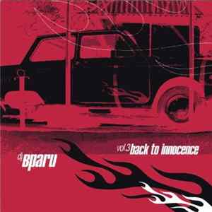 DJ Bparu - Vol. 3: Back to Innocence FLAC album