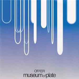 Museum Of Plate - Offer FLAC album