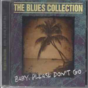 Various - The Blues Collection: Baby, Please Don't Go FLAC album